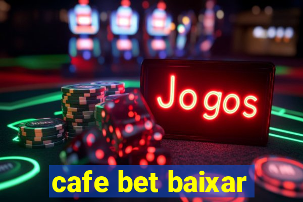 cafe bet baixar